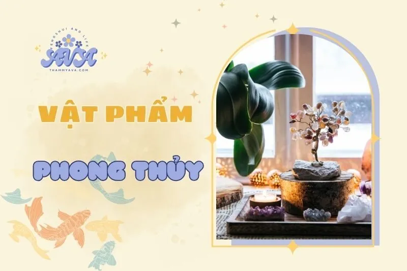 Top 20 vật phẩm phong thuỷ giúp chiêu tài lộc và hóa giải tam tai