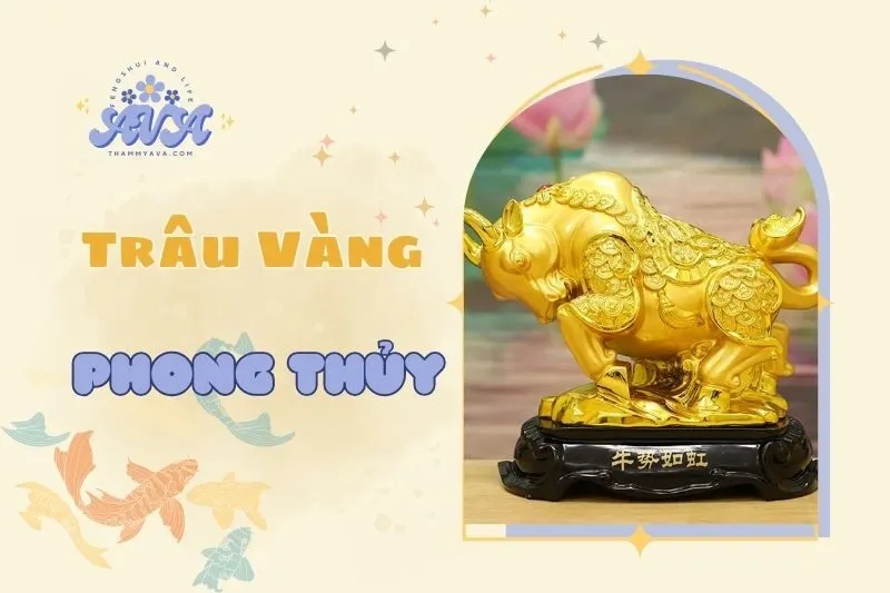 Trâu Vàng Phong Thuỷ: Ý Nghĩa, Công Dụng và Cách Đặt Hợp Lý