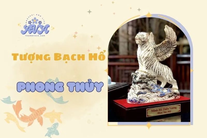 Tượng Bạch Hổ phong thủy: Ý nghĩa, công dụng và cách đặt đúng