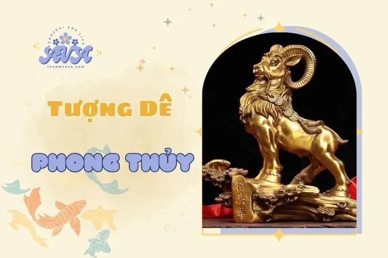 Tượng Dê phong thủy: Ý nghĩa, cách chọn và đặt hợp mệnh