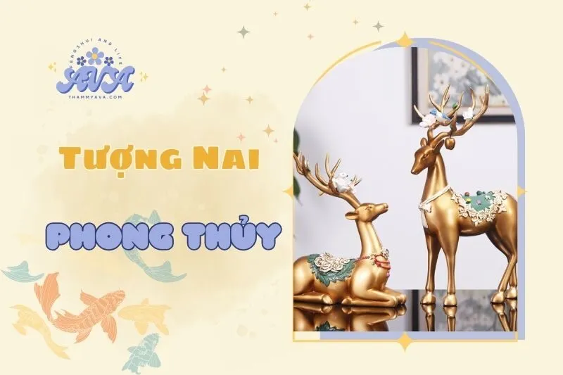 Tượng Nai Phong Thủy: Ý Nghĩa, Công Dụng và Cách Bài Trí