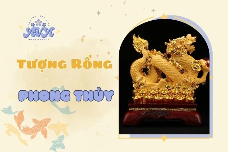 Khám Phá Ý Nghĩa và Cách Đặt Tượng Rồng Phong Thủy Chuẩn