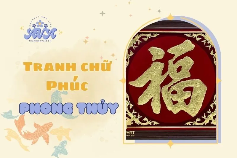 Tranh Chữ Phúc Phong Thủy 2025: Ý Nghĩa và Cách Treo Tranh Đúng