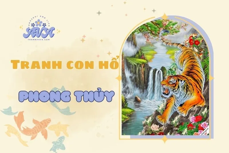 Tranh Con Hổ Phong Thủy 2025: Ý Nghĩa, Vị Trí và Tác Dụng