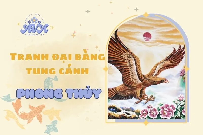 Tranh Đại Bàng Tung Cánh Phong Thủy 2025: Ý Nghĩa và Cách Đặt