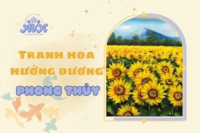 Tranh Hoa Hướng Dương Phong Thủy 2025: Ý Nghĩa và Tác Dụng