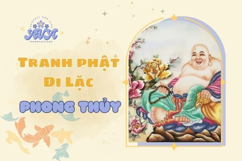 Tranh Phật Di Lặc Phong Thủy 2025: Ý Nghĩa, Cách Đặt Và Lưu Ý