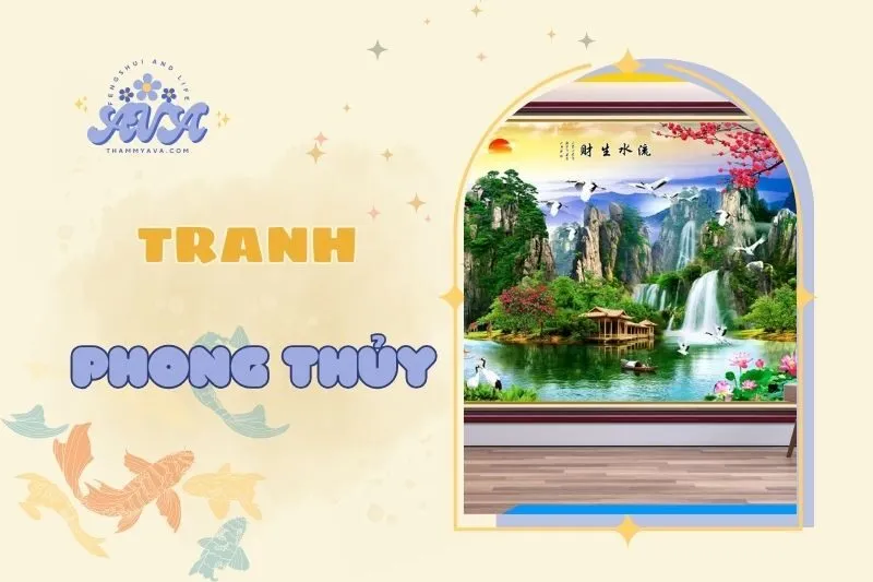 Tranh phong thủy trong nhà: Cách chọn và ý nghĩa từng loại