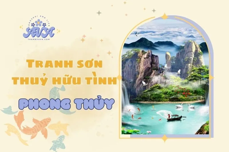 Tranh Sơn Thủy Hữu Tình Phong Thủy 2025: Ý Nghĩa & Cách Treo