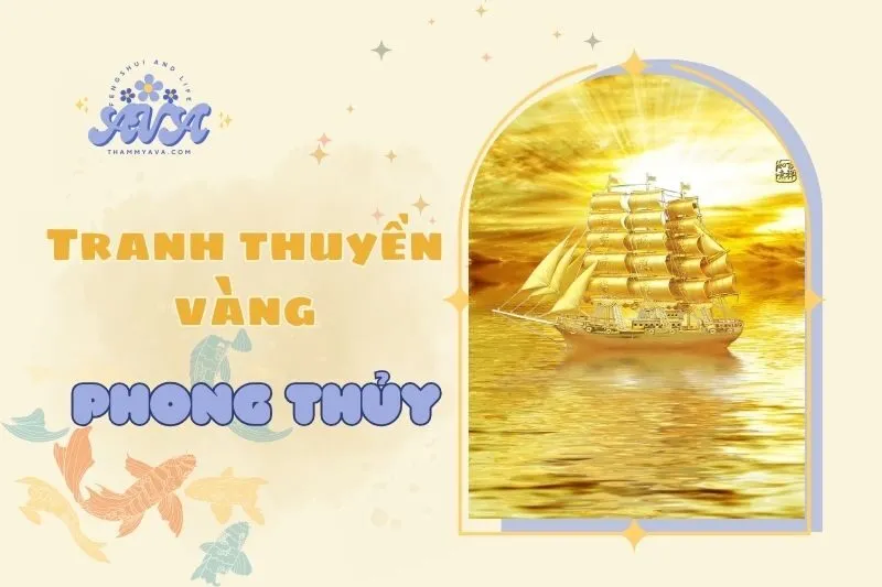 Tranh Thuyền Vàng Phong Thủy 2025 - Ý Nghĩa, Cách Đặt & Tác Dụng